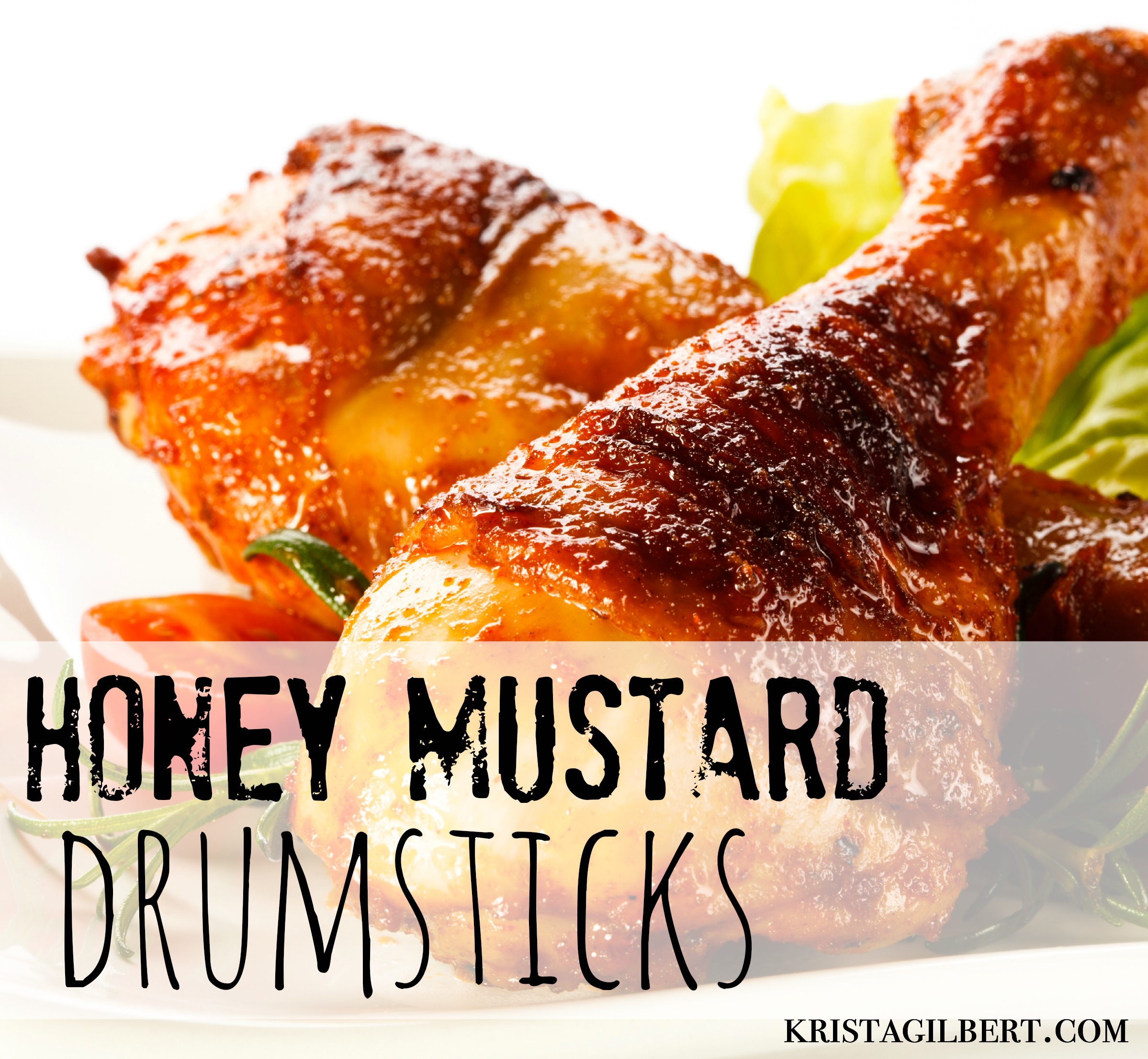 Honey Mustard Chicken Drumsticks Krista Gilbert