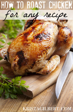 How to Roast Chicken for any Recipe