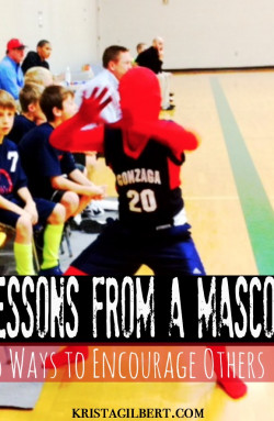Lessons from a Mascot {5 ways to Encourage Others}