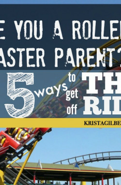 Day #30: Reclaiming Rollercoaster Parenting