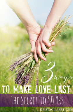 3 Secrets to Making Love Last