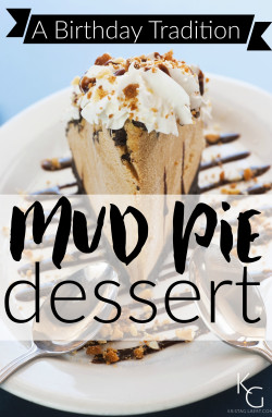 Mud Pie Dessert: Our Birthday Tradition