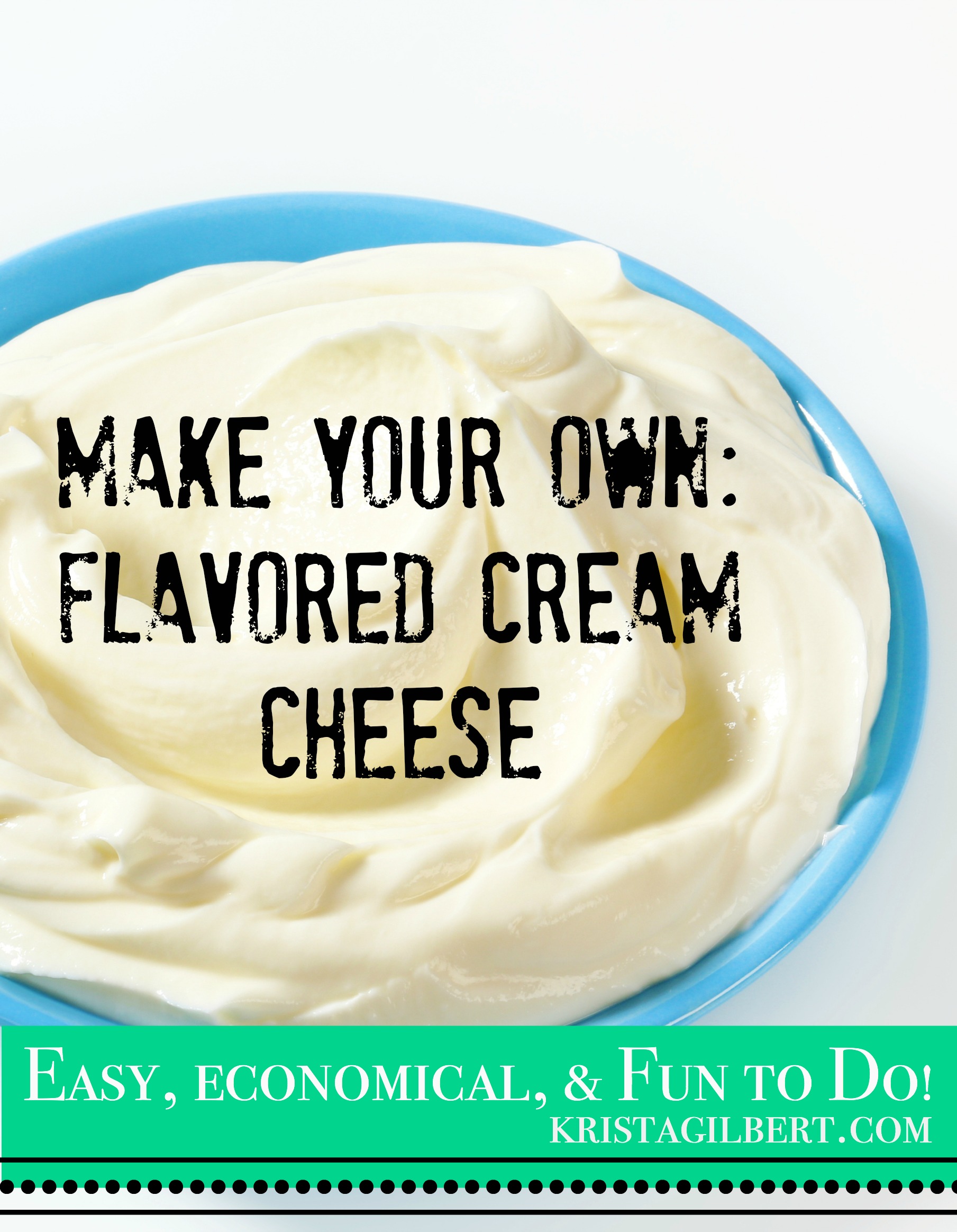 Flavored Cream Cheese - Making Your Own - Krista Gilbert